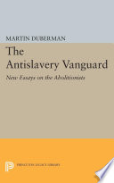 The Antislavery Vanguard : : New Essays on the Abolitionists /