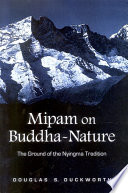 Mipam on Buddha-nature : the ground of the Nyingma tradition /
