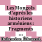 Les Mongols d'aprés les historiens arméniens : : Fragments traduits sur les textes originaux /