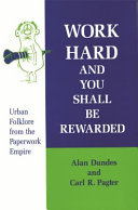 Work hard and you shall be rewarded : urban folklore from the paperwork empire /