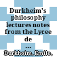 Durkheim's philosophy lectures : notes from the Lycee de Sens course, 1883-1884 /