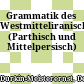 Grammatik des Westmitteliranischen : (Parthisch und Mittelpersisch)