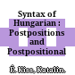 Syntax of Hungarian : : Postpositions and Postpositional Phrases.
