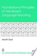 Foundational principles of task-based language teaching /