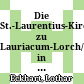 Die St.-Laurentius-Kirche zu Lauriacum-Lorch/Enns in Geschichte und Wissenschaft