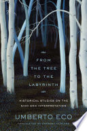 From the Tree to the Labyrinth : : Historical Studies on the Sign and Interpretation /