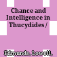 Chance and Intelligence in Thucydides /
