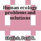 Human ecology : problems and solutions