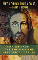 Can we trust the Bible on the historical Jesus? /