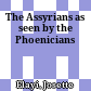 The Assyrians as seen by the Phoenicians