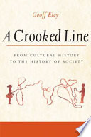 A crooked line : from cultural history to the history of society /