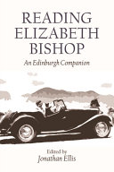 Reading Elizabeth Bishop : : An Edinburgh Companion /