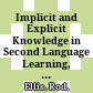 Implicit and Explicit Knowledge in Second Language Learning, Testing and Teaching /