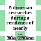 Polynesian researches : during a residence of nearly eight years in the Society and Sandwich Islands