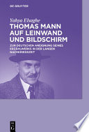Thomas Mann auf Leinwand und Bildschirm : : Zur deutschen Aneignung seines Erzählwerks in der langen Nachkriegszeit /