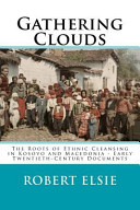 Gathering clouds : the roots of ethnic cleansing in Kosovo and Macedonia : early twentieth-century documents