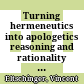 Turning hermeneutics into apologetics : reasoning and rationality under changing historical circumstances