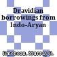 Dravidian borrowings from Indo-Aryan