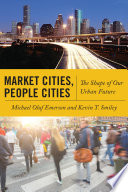 Market cities, people cities : : the shape of our urban future /