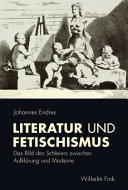 Literatur und Fetischismus : : das Bild des Schleiers zwischen Aufklärung und Moderne /