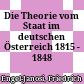 Die Theorie vom Staat im deutschen Österreich : 1815 - 1848