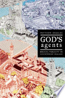 God's agents : : Biblical publicity in contemporary England /