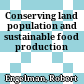 Conserving land : population and sustainable food production