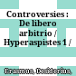 Controversies : : De libero arbitrio / Hyperaspistes 1 /