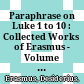 Paraphrase on Luke 1 to 10 : : Collected Works of Erasmus - Volume 47 /