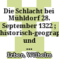 Die Schlacht bei Mühldorf : 28. September 1322 ; historisch-geographisch und rechtsgeschichtlich untersucht