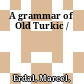 A grammar of Old Turkic /