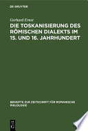 Die Toskanisierung des römischen Dialekts im 15. und 16. Jahrhundert /