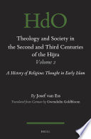 Theology and society in the second and third centuries of the Hijra. : a history of religious thought in early Islam /