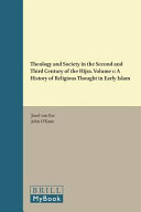 Theology and society in the second and third century of the Hijra. : a history of religious thought in early Islam /