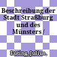 Beschreibung der Stadt Straßburg und des Münsters /