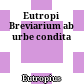 Eutropi Breviarium ab urbe condita