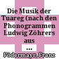 Die Musik der Tuareg : (nach den Phonogrammen Ludwig Zöhrers aus dem Jahre 1935)