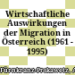 Wirtschaftliche Auswirkungen der Migration in Österreich (1961 - 1995)