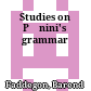 Studies on Pānini's grammar