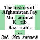 The history of Afghanistan : Fayẓ Muḥammad Kātib Hazārah's Sirāj al-tawārīẖ