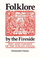 Folklore by the Fireside : : Text and Context of the Tuscan Veglia /