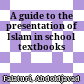 A guide to the presentation of Islam in school textbooks