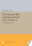 The Vietnam War and International Law, Volume 3 : : The Widening Context /