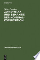 Zur Syntax und Semantik der Nominalkomposition : : ein Versuch praktischer Anwendung der Montague-Grammatik auf die Wortbildung im Deutschen /