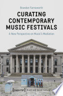 Curating Contemporary Music Festivals : A New Perspective on Music's Mediation