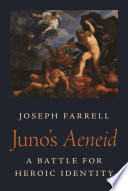 Juno's Aeneid : : A Battle for Heroic Identity /