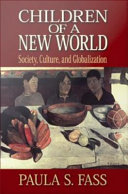 Children of a New World : : Society, Culture, and Globalization /