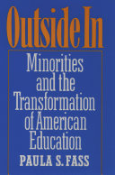 Outside in : minorities and the transformation of American education /