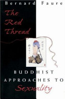 The red thread : Buddhist approaches to sexuality