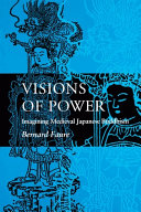 Visions of power : imagining medieval Japanese Buddhism